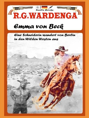 cover image of Emma von Beck--Eine Schneiderin wandert von Berlin in den Wilden Westen aus